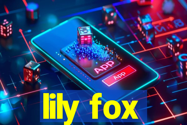 lily fox